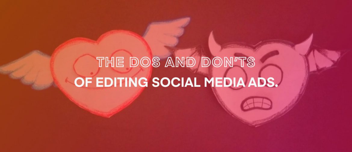 Dos and don't in editing social media ads