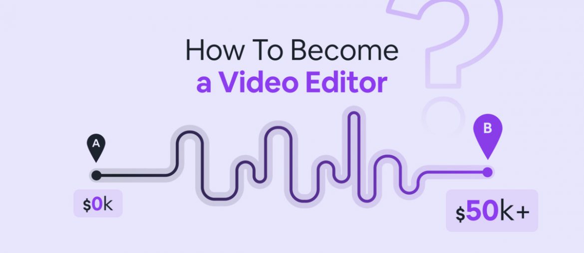 How To Become A Video Editor