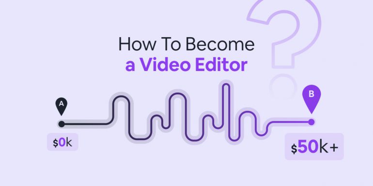 How To Become A Video Editor