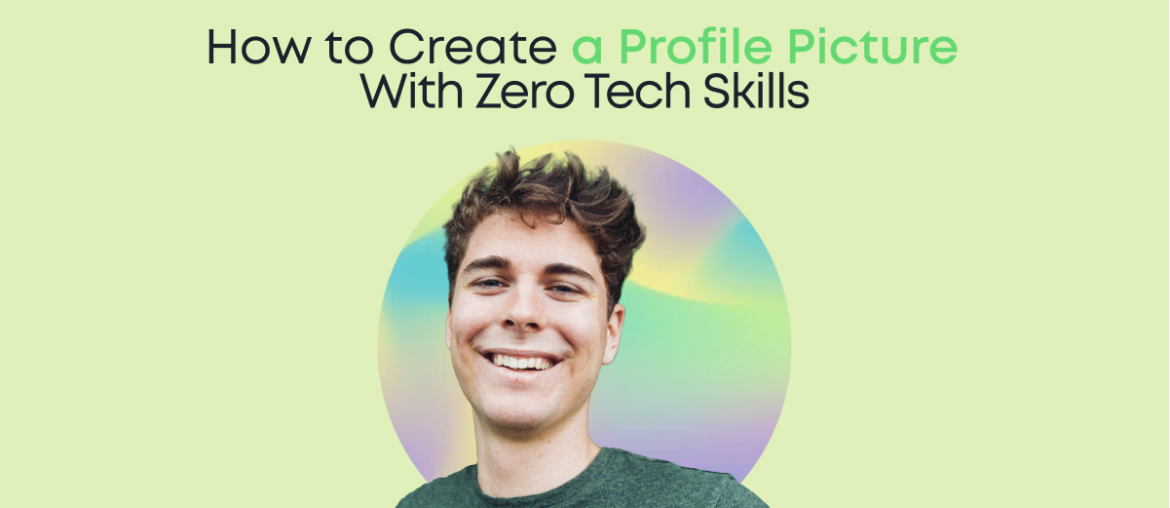 How To Create A Profile Photo With Zero Tech Skills