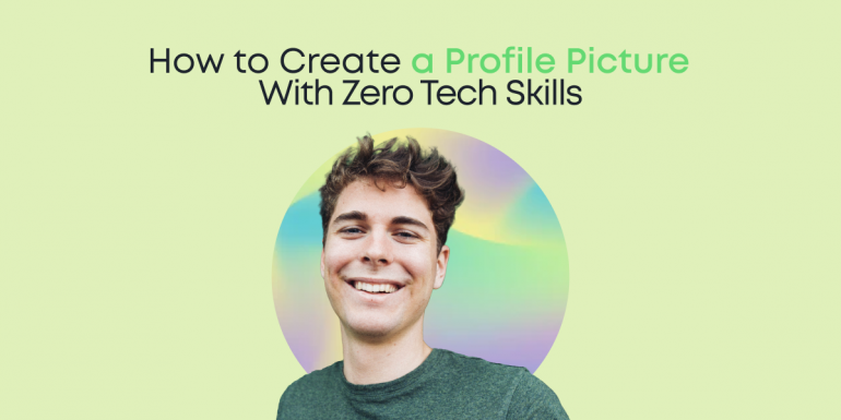 How To Create A Profile Photo With Zero Tech Skills