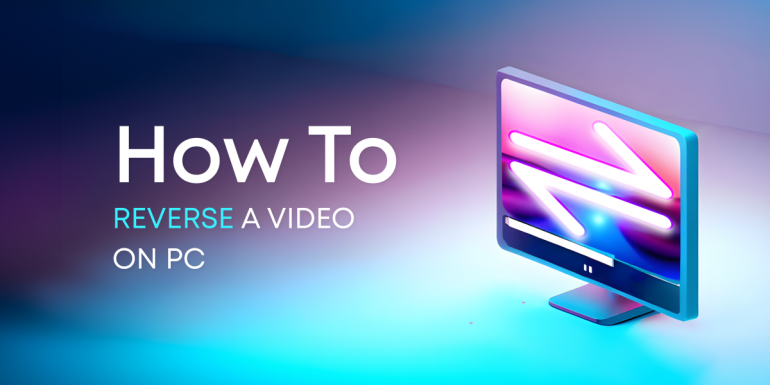 How to Reverse a Video on PC