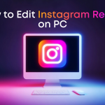 How to Edit Instagram Reels on PC