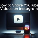 How to Share YouTube Videos on Instagram