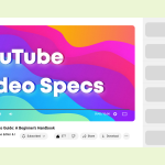 YouTube Video Size Guide: A Beginner's Handbook