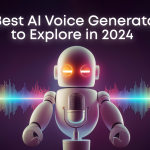 11 Best AI Voice Generators to Explore in 2024