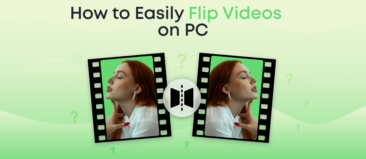 How to Easily Flip Videos on PC in 5 Easy Steps