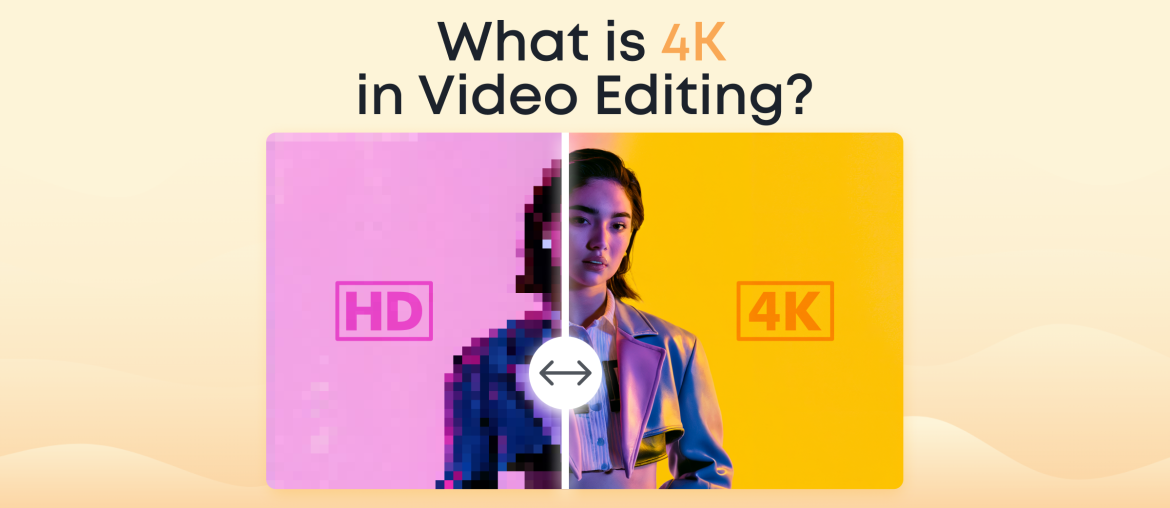 What is 4K in Video Editing?