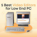 5 Best Video Editors for Low-End PC in 2024