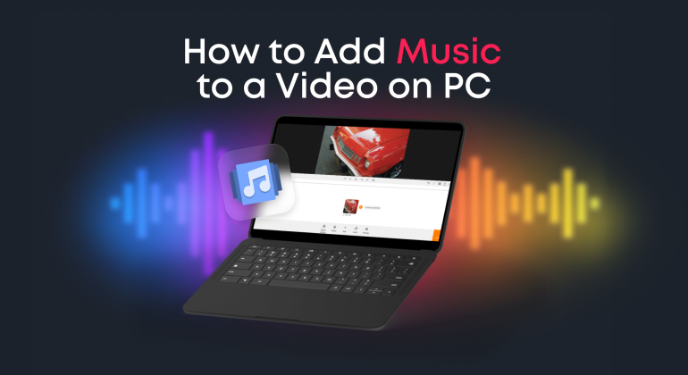 How to Add Music to a Video on PC