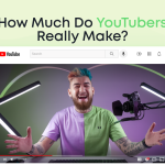 How Much Do YouTubers Really Make? (A Complete Breakdown)