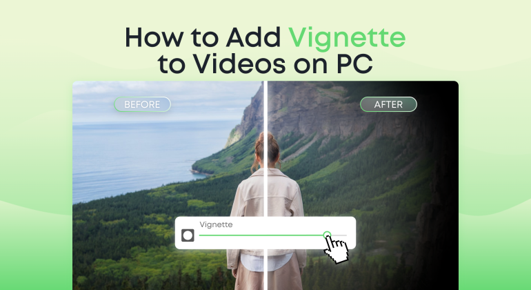 How to Add Vignette Effect to Videos on PC