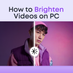 How to Brighten Videos on PC: Quick & Easy Guide