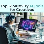 Top 12 Must-Try AI Tools for Creatives in 2025